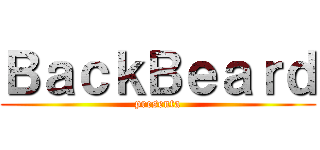 ＢａｃｋＢｅａｒｄ (presenta)