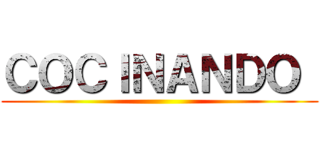 ＣＯＣＩＮＡＮＤＯ  ()