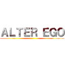 ＡＬＴＥＲ ＥＧＯ ()