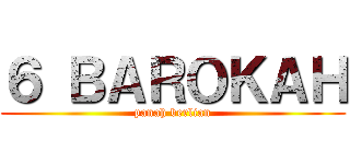 ６ ＢＡＲＯＫＡＨ (panah berlian)