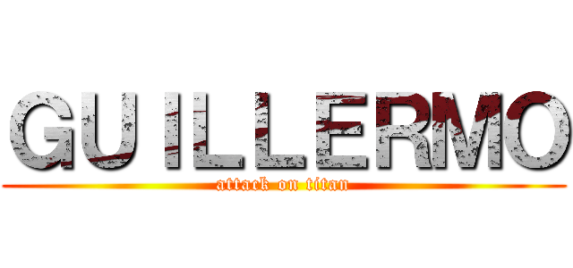 ＧＵＩＬＬＥＲＭＯ (attack on titan)