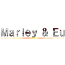 Ｍａｒｌｅｙ ＆ Ｅｕ ()