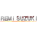 ＲＥＭｉ ＳＵＺＵＫｉ (By Shingeki no kyozin)