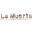 Ｌａ Ｍｕｅｒｔｅ (Imperial)