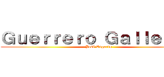 Ｇｕｅｒｒｅｒｏ Ｇａｌｌｅｇｏｓ (José Edgardo)
