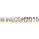 ＭＩＮＥＣＯＮ２０１６ (The festival of Minecraft)