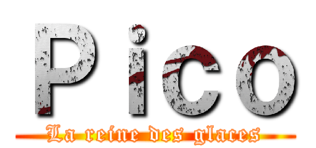 Ｐｉｃｏ (La reine des glaces)