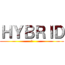 ＨＹＢＲＩＤ (鰤)