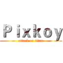 Ｐｉｘｋｏｙ (attack on titan)