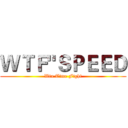 ＷＴＦ"ＳＰＥＥＤ (Win Time Fight)