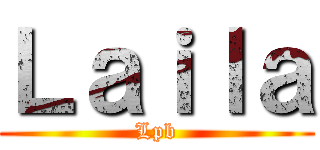 Ｌａｉｌａ (Lpb)