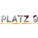 ＰＬＡＴＺ ９ ()