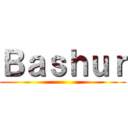 Ｂａｓｈｕｒ ()