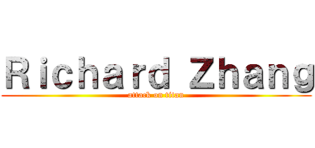 Ｒｉｃｈａｒｄ Ｚｈａｎｇ (attack on titan)