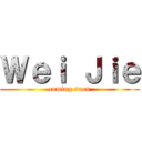 Ｗｅｉ Ｊｉｅ (coming soon)