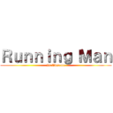 Ｒｕｎｎｉｎｇ Ｍａｎ (Is Awsome)