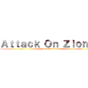 Ａｔｔａｃｋ Ｏｎ Ｚｉｏｎｉｚ (#SavePalestine)