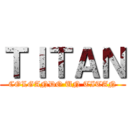 ＴＩＴＡＮ (COLGANDO UN TITAN)