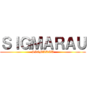 ＳＩＧＭＡＲＡＵ (SIGMARAU)