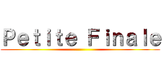 Ｐｅｔｉｔｅ Ｆｉｎａｌｅ ()
