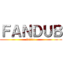 ＦＡＮＤＵＢ (latino)