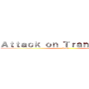 Ａｔｔａｃｋ ｏｎ Ｔｒａｎｓｌａｔｉｏｎ (Hmmh)