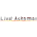 Ｌｉｖａï Ａｃｋｅｒｍａｎ (Livaï Ackerman)