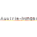 Ａｕｓｔｒｉａ－ｈｕｎｇａｒｙ  (BE LIKE)