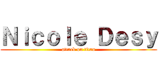 Ｎｉｃｏｌｅ Ｄｅｓｙ (attack on titan)