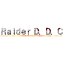 Ｒａｉｄｅｒ Ｄ．Ｄ．Ｃ (dias de confusion)