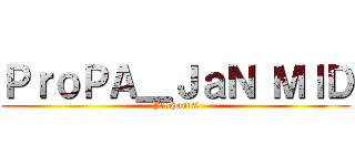 ＰｒｏＰＡ＿ＪａＮ ＭＩＤ (ProPandA)