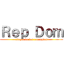 Ｒｅｐ Ｄｏｍ (ataque de los corruptos)