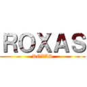 ＲＯＸＡＳ (ROXAS)