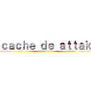 ｃａｃｈｅ ｄｅ ａｔｔａｋ (attack on titan)