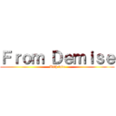 Ｆｒｏｍ Ｄｅｍｉｓｅ (With love)