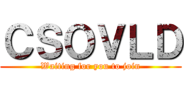 ＣＳＯＶＬＤ (Waiting for you to join)