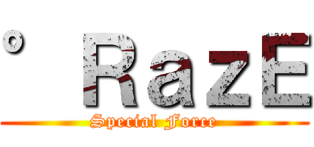 °ＲａｚＥ (Special Force)