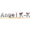 Ａｎｇｅｌ Ｋ－Ｋ (Datensi chiharu)