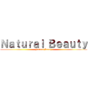 Ｎａｔｕｒａｌ Ｂｅａｕｔｙ (Natural Beauty)