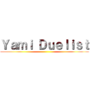 Ｙａｍｉ Ｄｕｅｌｉｓｔ ()