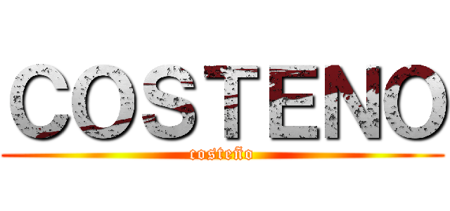 ＣＯＳＴＥＮＯ (costeño)