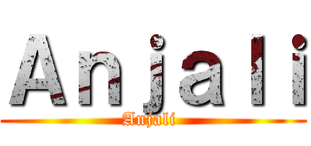 Ａｎｊａｌｉ (Anjali )