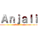 Ａｎｊａｌｉ (Anjali )