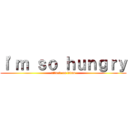 Ｉ\'ｍ ｓｏ ｈｕｎｇｒｙ (attack on titan)