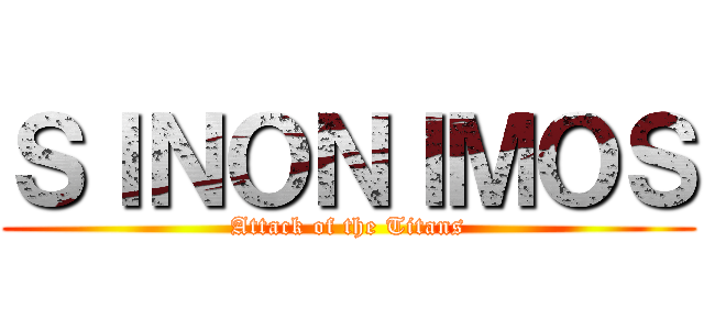 ＳＩＮＯＮＩＭＯＳ (Attack of the Titans)