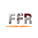ＦＦＲ (attack on titan)