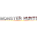 ＭＯＮＳＴＥＲ ＨＵＮＴＥＲ (XX)