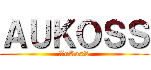 ＡＵＫＯＳＳ (AuKosS)