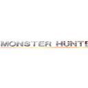 ＭＯＮＳＴＥＲ ＨＵＮＴＥＲ ＨＵＮＴＥＲ (attack on titan)
