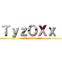 ＴｙｚＯＸｘ  (TyzOXx )